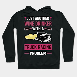 Wine Drinker Truck Racing Race Hoodie